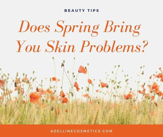 Does your spring bring home skin struggles? - MyAdelline